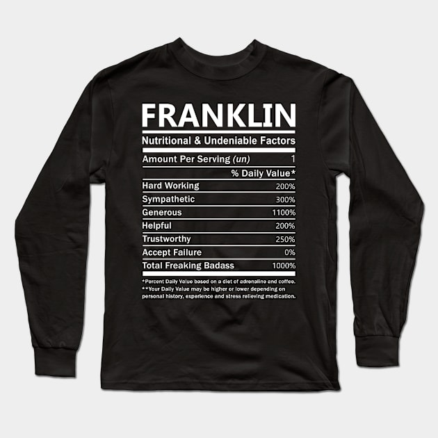 Franklin Name T Shirt - Franklin Nutritional and Undeniable Name Factors Gift Item Tee Long Sleeve T-Shirt by nikitak4um